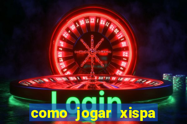 como jogar xispa no jogo do bicho